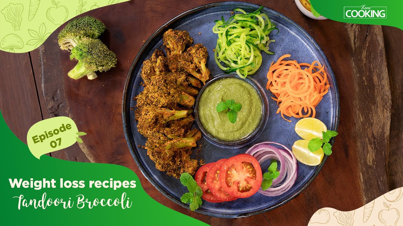 Weight loss recipes | Tandoori Broccoli | Grilled Broccoli | Starter Recipes |Epi 7 @HomeCookingShow