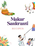 Makar Sankranti Recipes